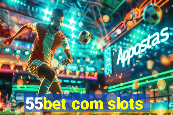 55bet com slots